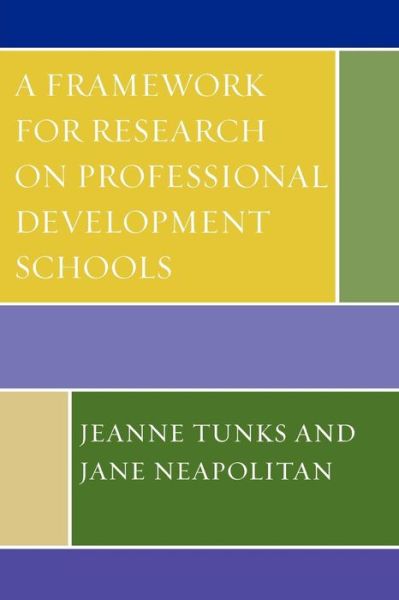 Cover for Jeanne Tunks · A Framework for Research on Professional Development Schools (Paperback Book) (2007)