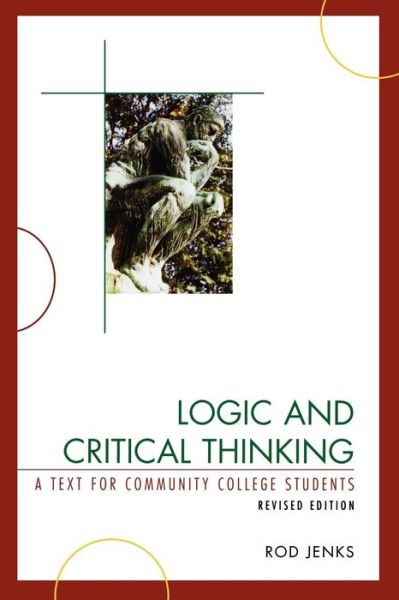 Cover for Rod Jenks · Logic and Critical Thinking: A Text for Community College Students (Paperback Book) [Revised edition] (2008)