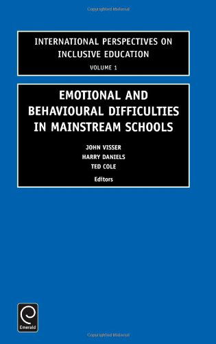 Emotional and Behavioural Difficulties in Mainstream Schools - International Perspectives on Inclusive Education - Harry Daniels - Books - Emerald Publishing Limited - 9780762307227 - July 11, 2001