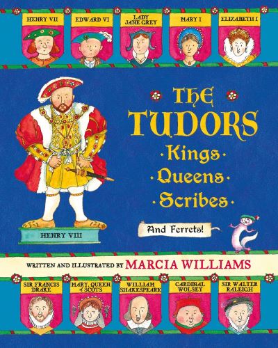 Cover for Marcia Williams · The Tudors kings, queens, scribes and ferrets! (Bok) [First U.S. edition. edition] (2016)