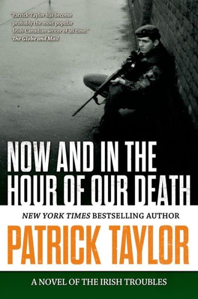 Cover for Patrick Taylor · Now and in the Hour of Our Death: a Novel of the Irish Troubles (Paperback Book) (2015)