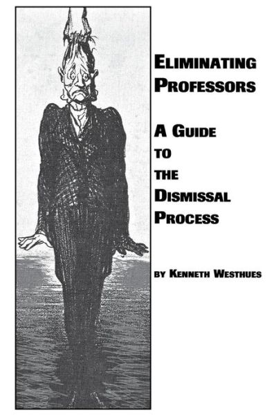 Cover for Kenneth Westhues · Eliminating Professors: a Guide to the Dismissal Process (Paperback Book) (1998)