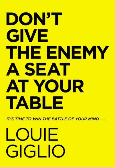 Cover for Louie Giglio · Don't Give the Enemy a Seat at Your Table: It's Time to Win the Battle of Your Mind... (Hardcover bog) (2021)