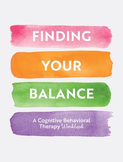 Cover for Editors of Chartwell Books · Finding Your Balance: Guided Exercises for Cognitive Behavioral Therapy - Guided Workbooks (Pocketbok) (2022)