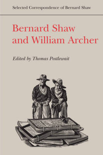 Bernard Shaw and William Archer - Selected Correspondence of Bernard Shaw (Hardcover Book) (2017)