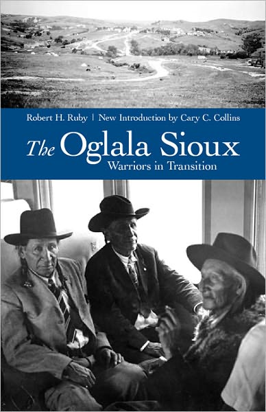 Cover for Robert H. Ruby · The Oglala Sioux: Warriors in Transition (Paperback Book) (2010)