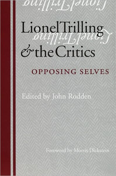 Cover for John Rodden · Lionel Trilling and the Critics: Opposing Selves (Hardcover Book) (1999)