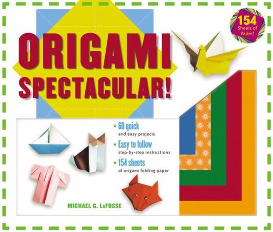 Cover for Michael G. LaFosse · Origami Spectacular! Kit: [Origami Kit with Book, 154 Papers, 60 Projects] (Book) [Book and Kit edition] (2004)