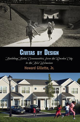 Cover for Gillette, Jr., Howard · Civitas by Design: Building Better Communities, from the Garden City to the New Urbanism (Paperback Book) (2012)
