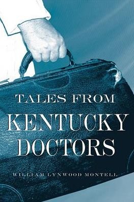 Cover for William Lynwood Montell · Tales from Kentucky Doctors (Paperback Book) (2016)