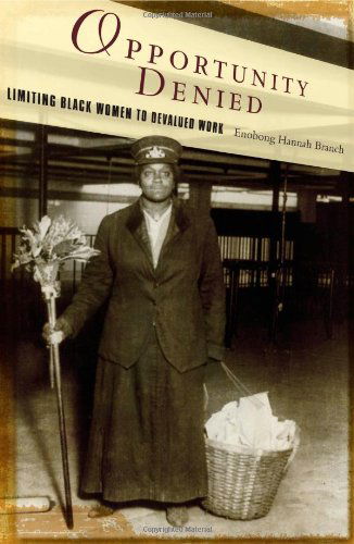 Cover for Enobong Branch · Opportunity Denied: Limiting Black Women to Devalued Work (Hardcover bog) (2011)