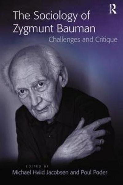 Cover for Michael Hviid Jacobsen · The Sociology of Zygmunt Bauman: Challenges and Critique (Pocketbok) (2018)