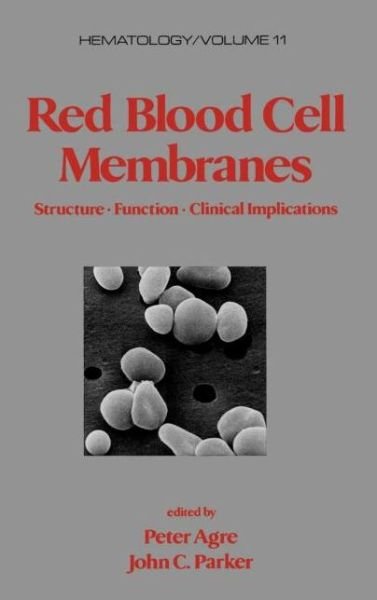 Cover for P Agre · Red Blood Cell Membranes: Structure: Function: Clinical Implications - Hematology (Hardcover bog) (1989)