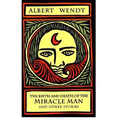 Cover for Albert Wendt · The Birth and Death of the Miracle Man: And Other Stories (Paperback Book) [New edition] (1999)