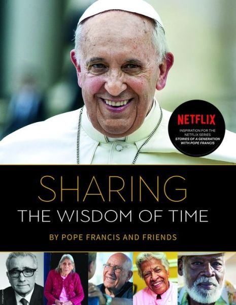 Cover for Pope Francis · Sharing the Wisdom of Time (Hardcover Book) (2018)