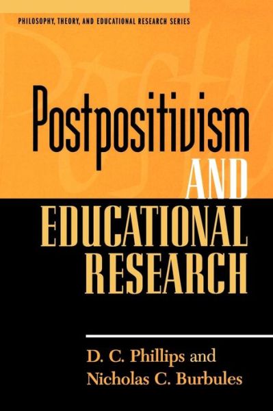 Cover for D. C. Phillips · Postpositivism and Educational Research - Philosophy, Theory, and Educational Research Series (Paperback Book) (2000)