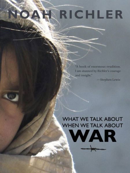 Cover for Noah Richler · What We Talk About When We Talk About War (Paperback Book) [First edition] (2012)