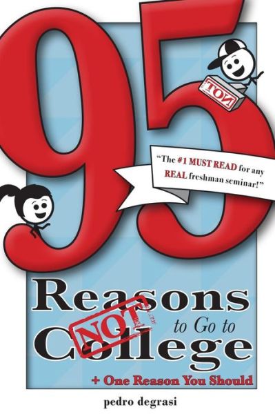 Cover for Pedro Degrasi · 95 Reasons NOT to Go to College (Paperback Book) (2014)