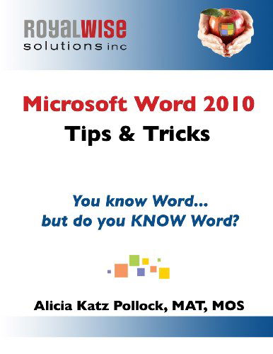 Cover for Alicia Katz Pollock · Microsoft Word 2010 Tips &amp; Tricks: You Know Word, but Do You Know Word? (Paperback Book) (2014)