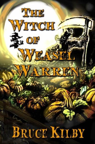 Bruce Kilby · The Witch of Weasel Warren (Paperback Book) (2014)