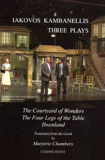 Cover for Iakovos Kambanellis · Three Plays: The Courtyard of Wonders, the Four Legs of the Table, Ibsenland (Paperback Bog) (2015)