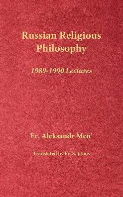 Cover for Fr Aleksandr Men\' · Russian Religious Philosophy: 1989-1990 Lectures (Hardcover Book) (2015)