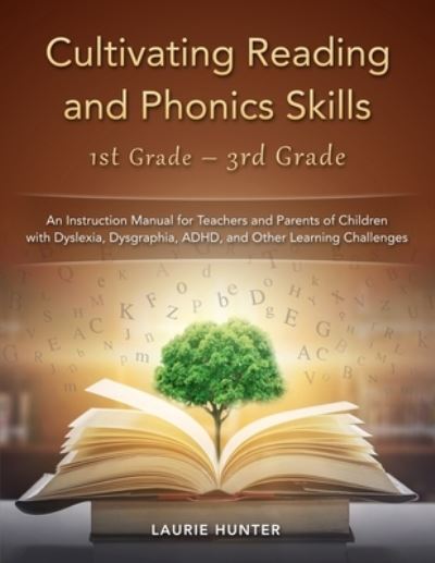 Cover for Laurie Hunter · Cultivating Reading and Phonics Skills, 1st Grade - 3rd Grade (Book) (2020)