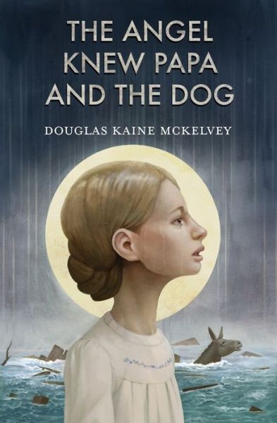 Cover for Douglas Kaine McKelvey · The Angel Knew Papa and the Dog (Paperback Book) (2017)