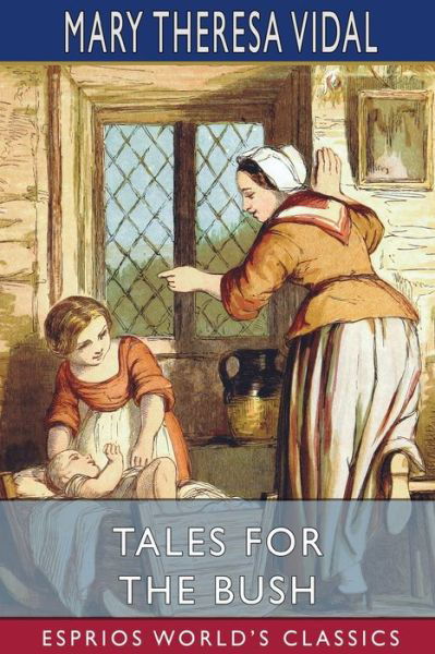 Cover for Mary Theresa Vidal · Tales for the Bush (Esprios Classics) (Paperback Book) (2024)