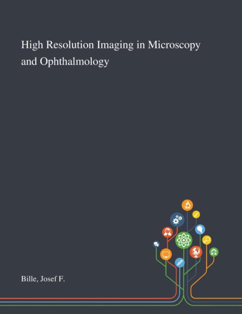 Cover for Josef F Bille · High Resolution Imaging in Microscopy and Ophthalmology (Paperback Book) (2020)