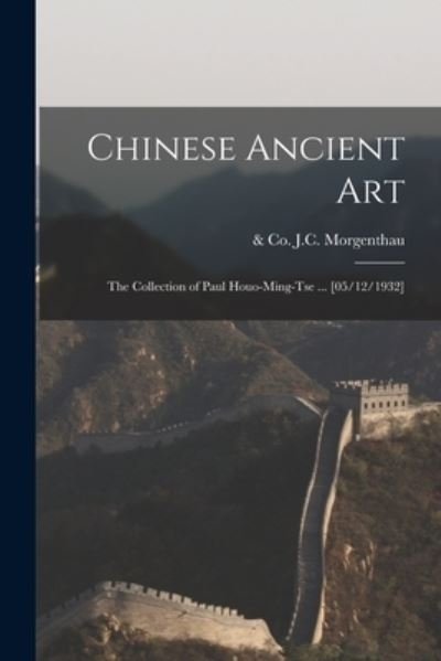 Cover for J C &amp; Co Morgenthau · Chinese Ancient Art (Paperback Bog) (2021)