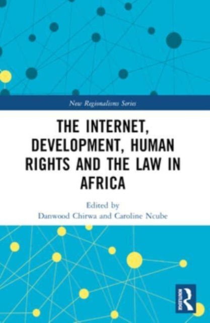 The Internet, Development, Human Rights and the Law in Africa - New Regionalisms Series (Paperback Book) (2024)