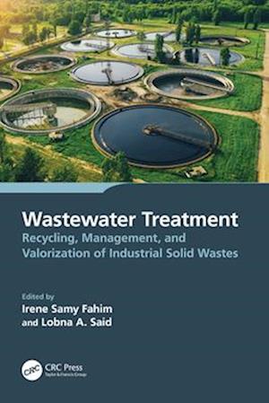 Cover for Wastewater Treatment: Recycling, Management, and Valorization of Industrial Solid Wastes (Pocketbok) (2025)