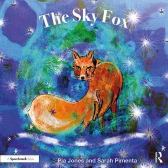 Cover for Pia Jones · The Sky Fox: For Children With Feelings Of Loneliness - Therapeutic Fairy Tales (Paperback Book) (2023)