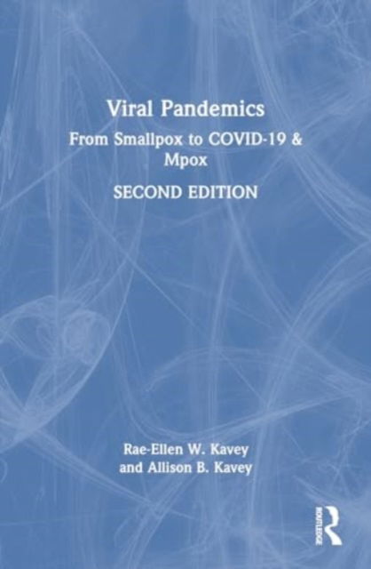 Rae-Ellen Kavey · Viral Pandemics: From Smallpox to COVID-19 & Mpox (Paperback Book) (2024)