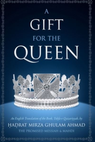 Cover for Hadrat Mirza Ghulam Ahmad · A Gift for the Queen (Paperback Book) (2024)