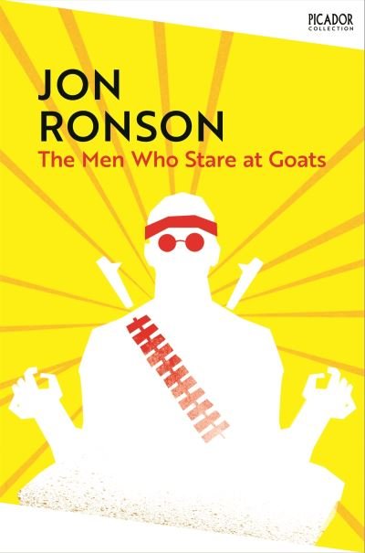 Jon Ronson · The Men Who Stare At Goats - Picador Collection (Paperback Book) (2024)