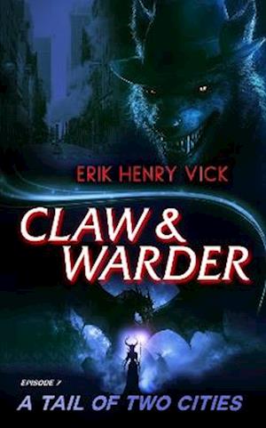 Cover for Erik Henry Vick · A Tail of Two Cities - CLAW &amp; WARDER (Paperback Book) (2025)