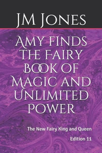 Cover for Jm Jones · Amy finds the Fairy Book of Magic and Unlimited Power (Paperback Bog) (2019)