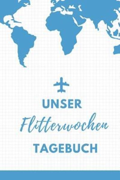 Unser Flitterwochen Tagebuch - Hochzeits Reisetagebuch - Bøger - Independently Published - 9781079404227 - 9. juli 2019