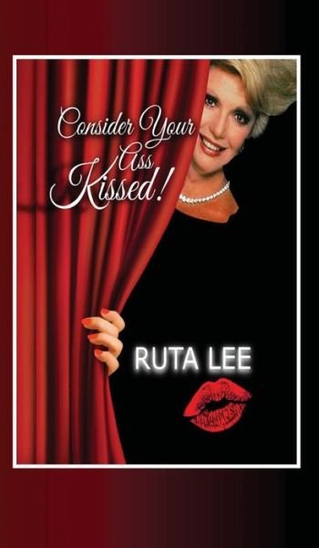 Cover for Ruta Lee · Consider Your Ass Kissed (Hardcover Book) (2021)