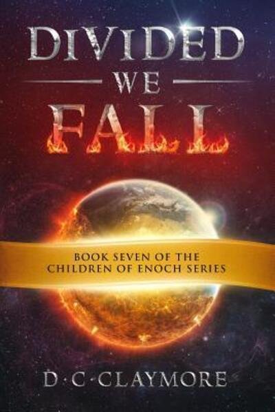 Divided We Fall - D C Claymore - Boeken - Independently Published - 9781090140227 - 13 juli 2018