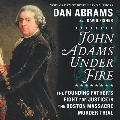 John Adams Under Fire - David Fisher - Music - Hanover Square Press - 9781094098227 - March 3, 2020