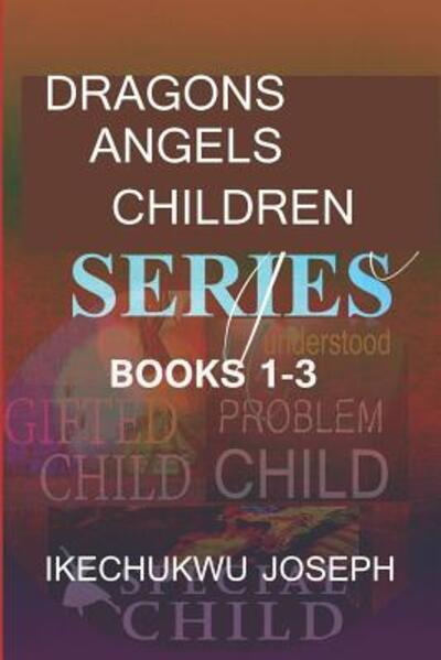 Cover for Ikechukwu Joseph · Dragons Angels Children Series (Books 1-3) (Paperback Bog) (2019)