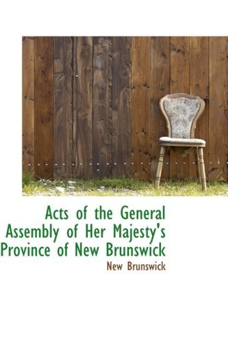 Cover for New Brunswick · Acts of the General Assembly of Her Majesty's Province of New Brunswick (Paperback Bog) (2009)