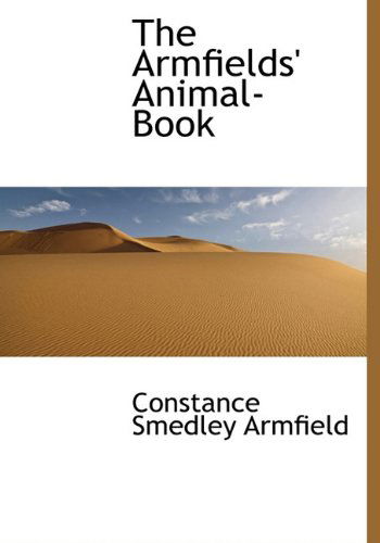 Cover for Constance Smedley Armfield · The Armfields' Animal-book (Paperback Book) (2009)