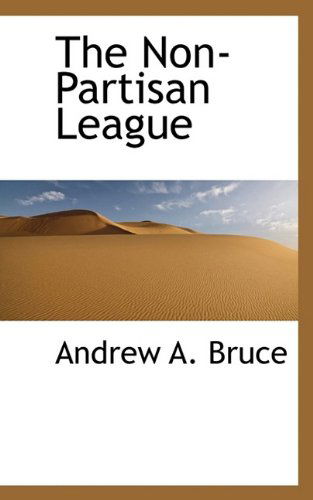 Cover for Andrew A Bruce · The Non-Partisan League (Paperback Book) (2009)