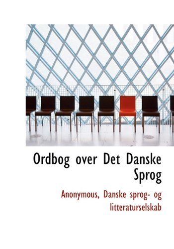 Ordbog over det Danske Sprog - Anonymous - Bøger - BiblioLife - 9781117580227 - 16. december 2009