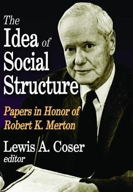 Cover for Lewis A. Coser · The Idea of Social Structure: Papers in Honor of Robert K. Merton (Inbunden Bok) (2017)