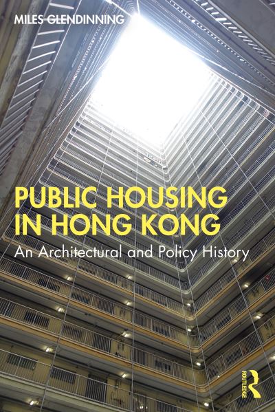 Cover for Miles Glendinning · Hong Kong Public Housing: An Architectural and Policy History (Hardcover Book) (2024)